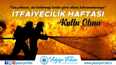 Belediye Başkanımız Zekiye Tekin'in İtfaiyecik Haftası Mesajı